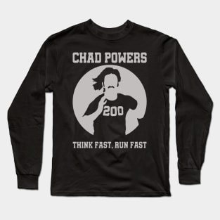 Chad Powers 200 Think Fast Run Fast Long Sleeve T-Shirt